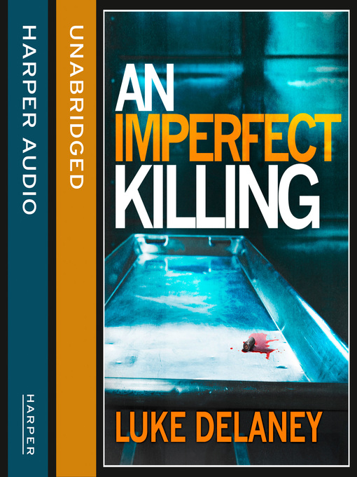 Title details for An Imperfect Killing by Luke Delaney - Available